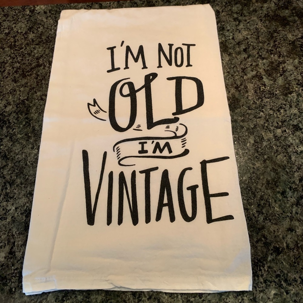 🎁 Funny NWOT 100% Cotton Dishtowel “I’m Not Old I’m Vintage”